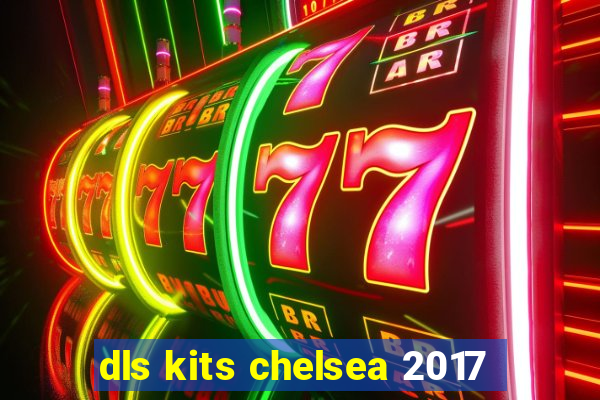 dls kits chelsea 2017